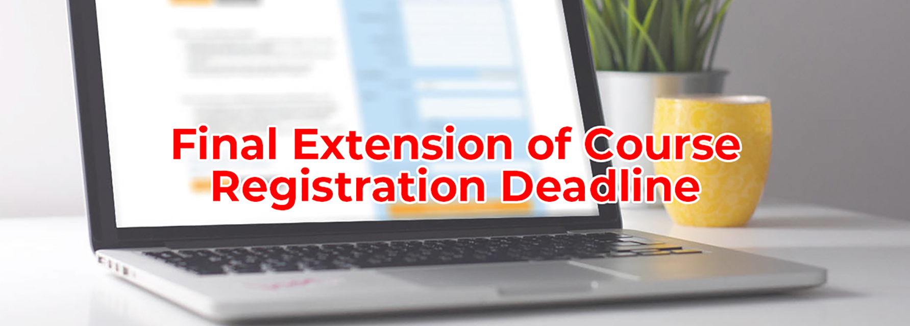 Final Extension of Registration Deadline