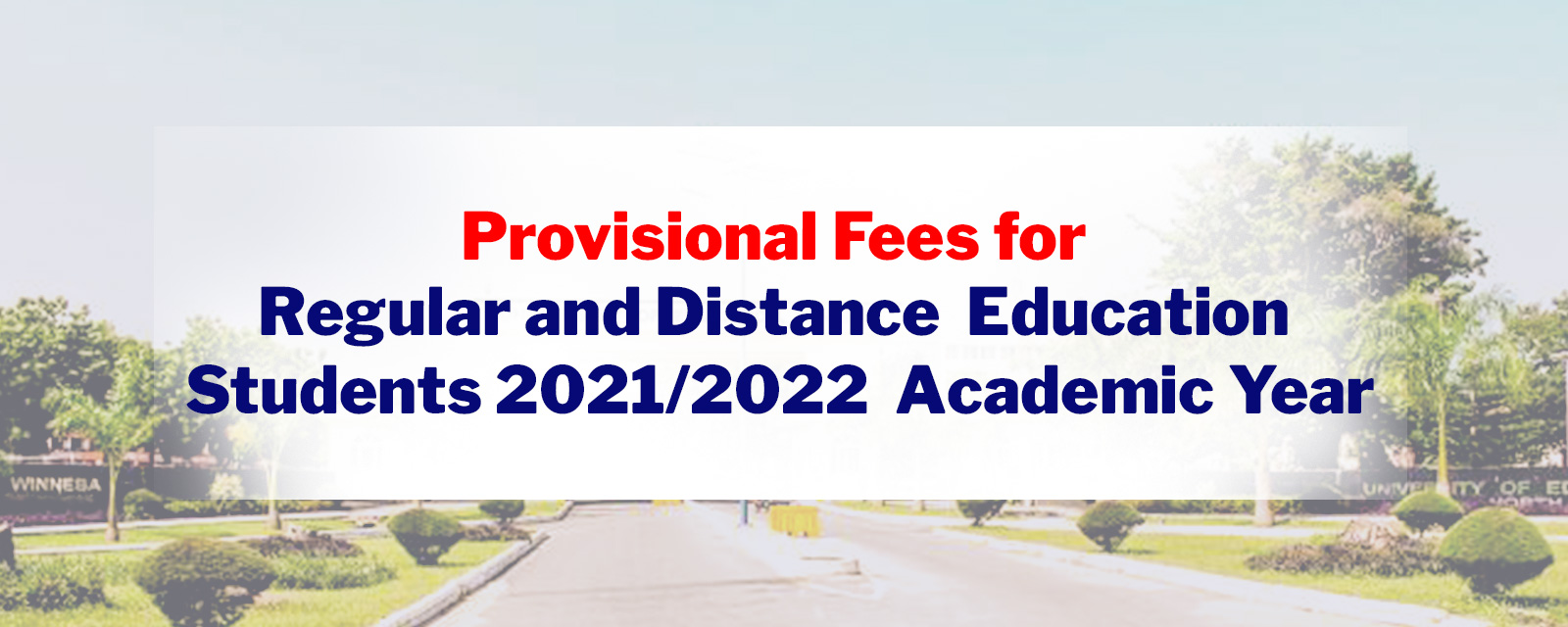 Provisional Fees for Regular and Distance Education Students 2021/2022 Academic Year