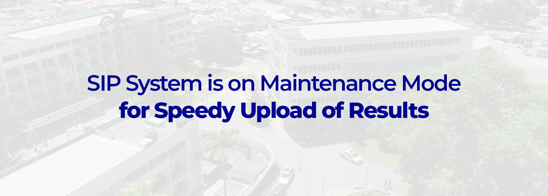 SIP on Maintenance Mode for Speedy Upload of Results