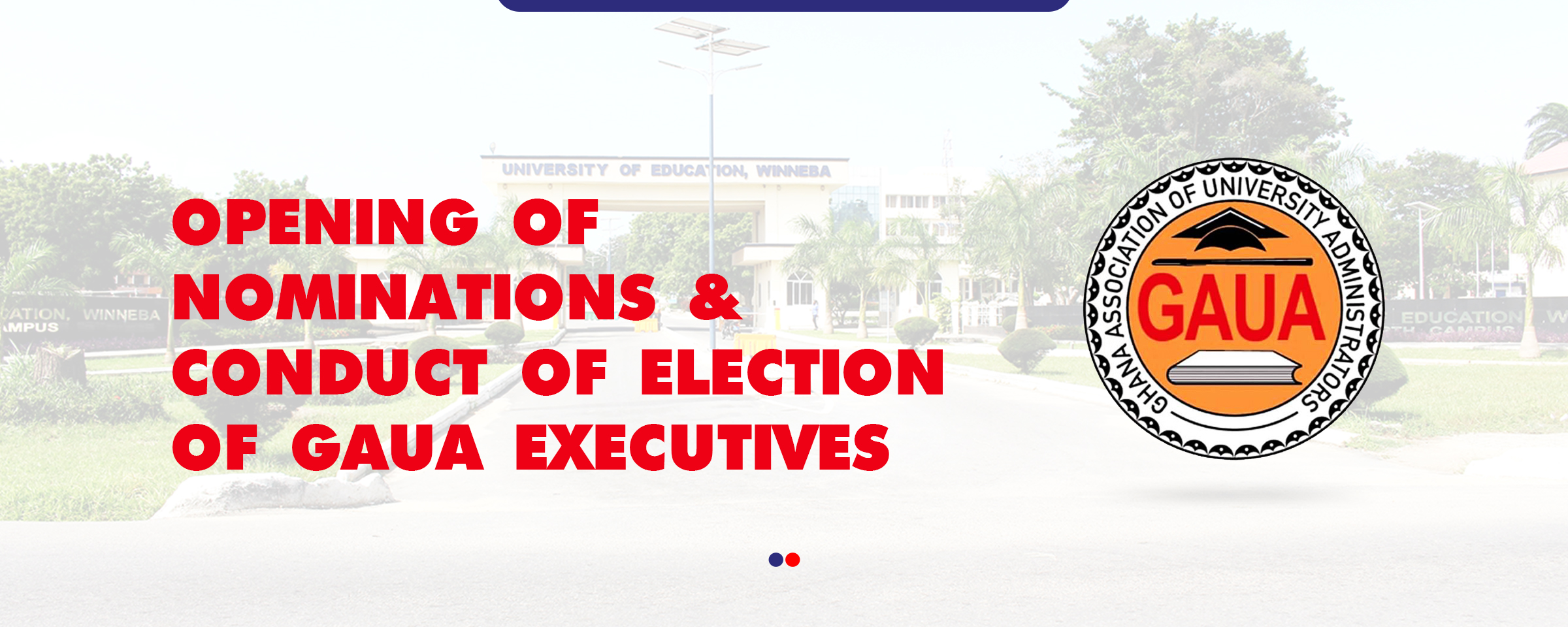 Opening of Nominations and Conduct of Election of GAUA Executives